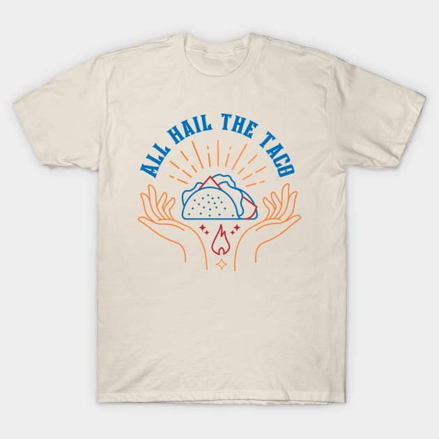 All Hail the Taco: Funny Food Pun Design T-Shirt by PunTime